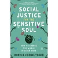 thumbnail image 1 of Social Justice for the Sensitive Soul: How to Change the World in Quiet Ways, (Hardcover), 1 of 1