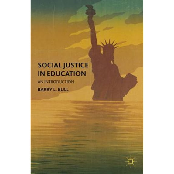 Pre-Owned Social Justice in Education: An Introduction (Paperback 9780230338982) by B Bull
