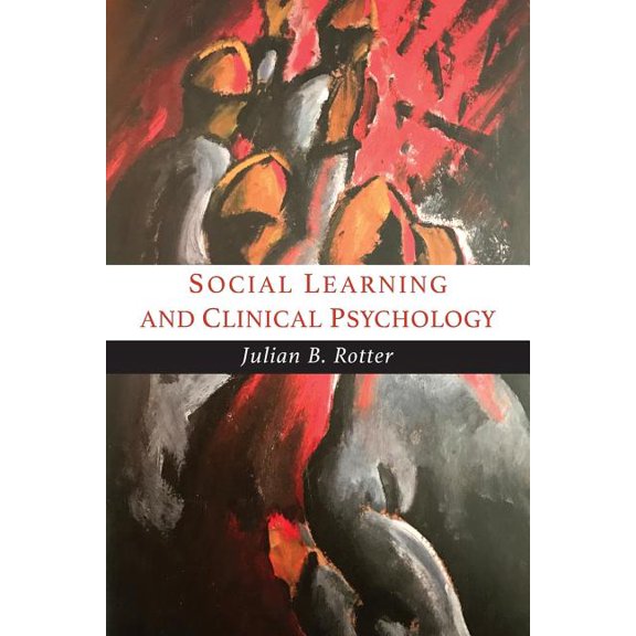 Social Learning and Clinical Psychology Paperback 1684220688 9781684220687 Julian B. Rotter