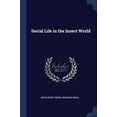 thumbnail image 1 of Social Life in the Insect World Paperback 1376581728 9781376581720 Jean-Henri Fabre, Bernard Miall, 1 of 1