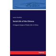 thumbnail image 1 of Social Life of the Chinese : A Daguerrotype of Daily Life in China (Paperback), 1 of 1