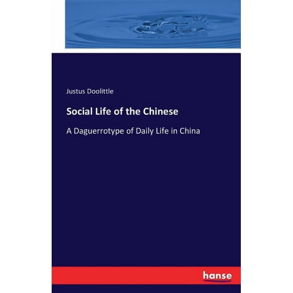 Social Life of the Chinese : A Daguerrotype of Daily Life in China (Paperback)