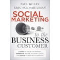 thumbnail image 1 of Pre-Owned Social Marketing to the Business Customer: Listen to Your B2B Market, Generate Major Account Leads, and Build Client Relationships (Hardcover) 0470639334 9780470639337, 1 of 1