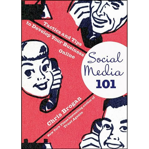 Social Media 101: Tactics and Tips to Develop Your Business Online, (Hardcover)
