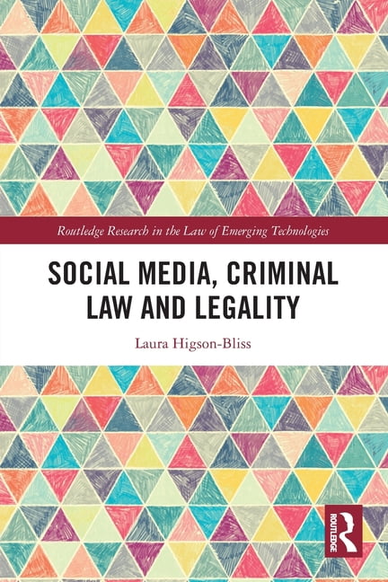 Routledge Research in the Law of Emergin Social Media, Criminal Law and Legality, (Paperback)