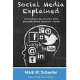 thumbnail image 1 of Pre-Owned Social Media Explained: Untangling the World's Most Misunderstood Business Trend (Paperback) 0615840035 9780615840031, 1 of 1