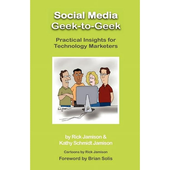 Social Media Geek-To-Geek: Practical Insights for Technology Marketers (Paperback)