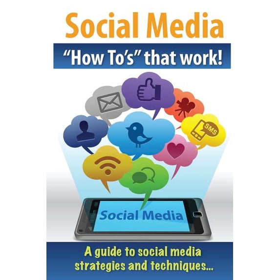 Social Media "How To's" that work!, (Paperback)