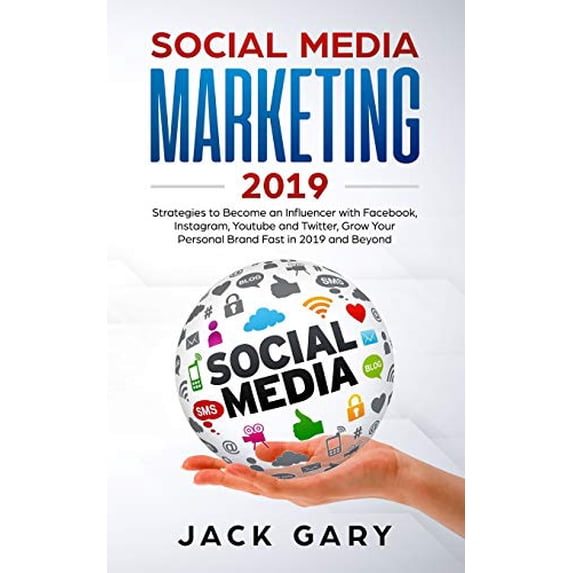 Pre-Owned Social Media Marketing 2019: Strategies to Become an Influencer with Facebook, Instagram, (Paperback 9781791540005) by Jack Gary