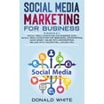 thumbnail image 1 of Social Media Marketing for Business : 6 Books in 1: Social Media Marketing for Business 2019, Social Media Marketing for Beginners, Dropshipping, Make Money Online with Dropshipping, Selling with Amazon Fba, Amazon Fba. (Hardcover), 1 of 1