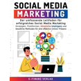 thumbnail image 1 of Social Media Marketing: Der umfassende Leitfaden für erfolgreiches Social Media Marketing Strategien, Plattformen, Künstliche Intelligenz und bewährte Methoden für eine effektive Online-Präsenz (Paper, 1 of 1