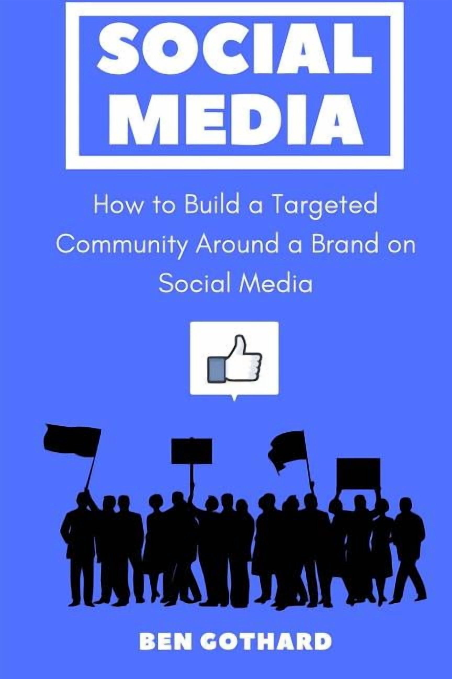 Social Media Marketing: Social Media: How to Build a Targeted Community ...