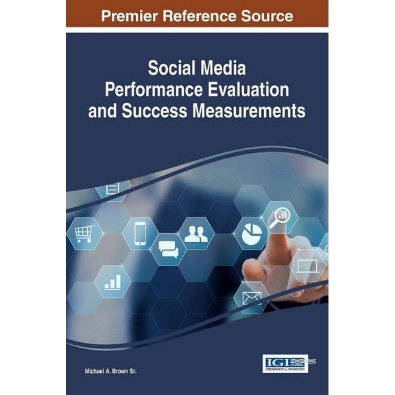 Social Media Performance Evaluation and Success Measurements, (Hardcover)