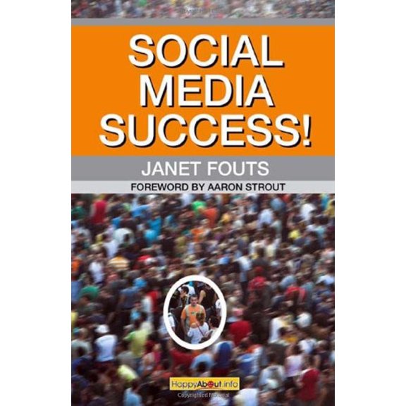 Pre-Owned Social Media Success! : Practical Advice and Real World Examples for Social Media Engagement Using Social Networking Tools Like Linkedin, Twit (Paperback)