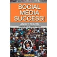 thumbnail image 1 of Social Media Success! : Practical Advice and Real World Examples for Social Media Engagement Using Social Networking Tools Like Linkedin, Twit (Paperback), 1 of 1