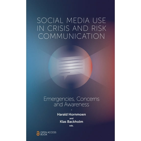 Social Media Use in Crisis and Risk Communication: Emergencies, Concerns and Awareness (Paperback)