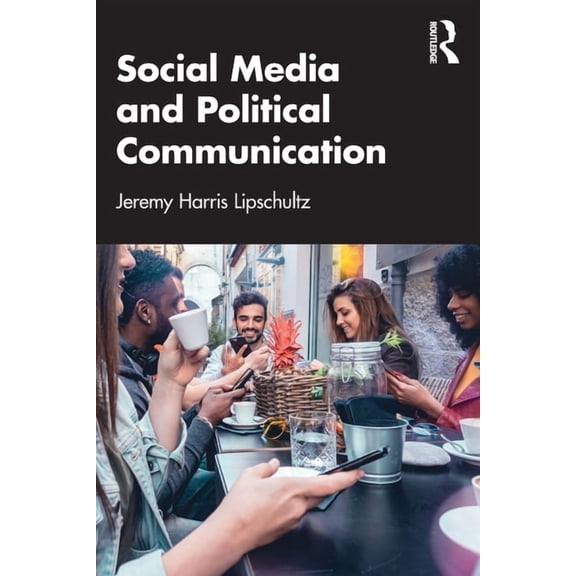 Social Media and Political Communication, (Paperback)
