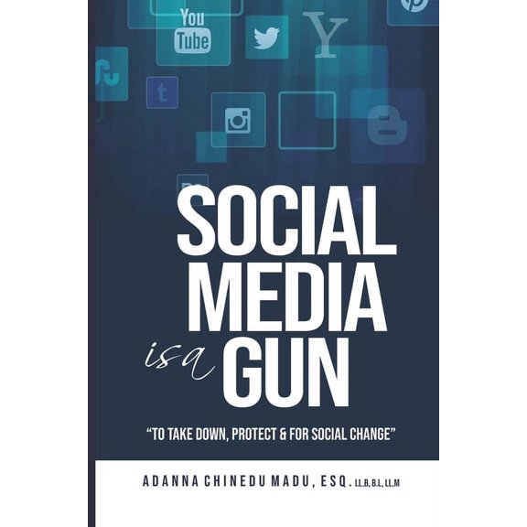 Social Media is a Gun: To Take Down, Protect & for Social Change (Paperback)