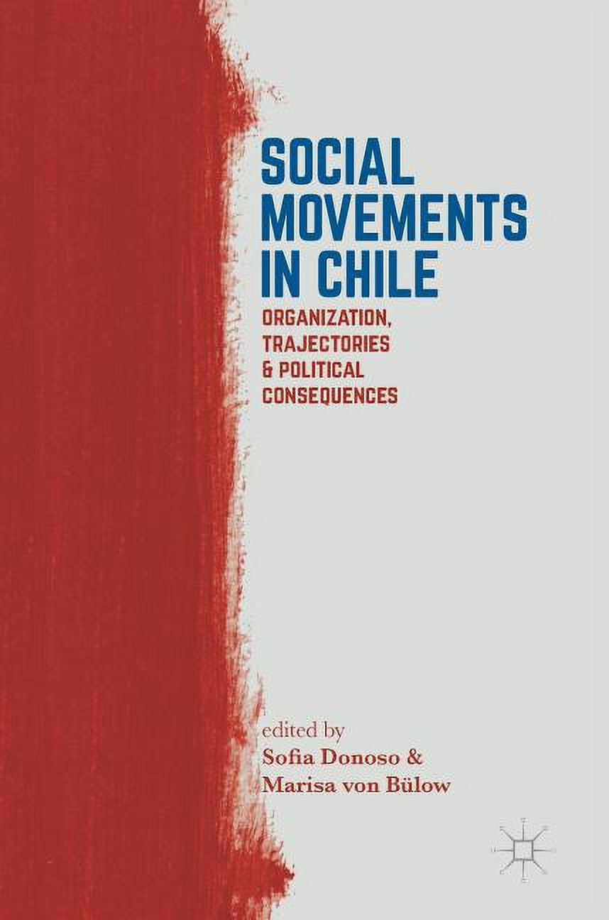 Social Movements in Chile: Organization, Trajectories, and Political ...