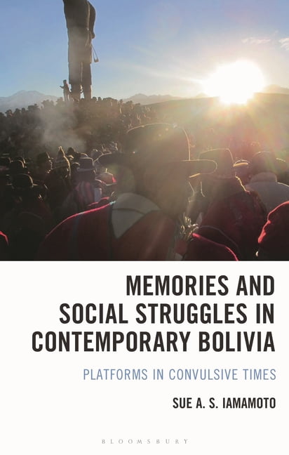 Social Movements in the Americas Memories and Social Struggles in Contemporary Bolivia: Platforms in Convulsive Times, (Paperback)