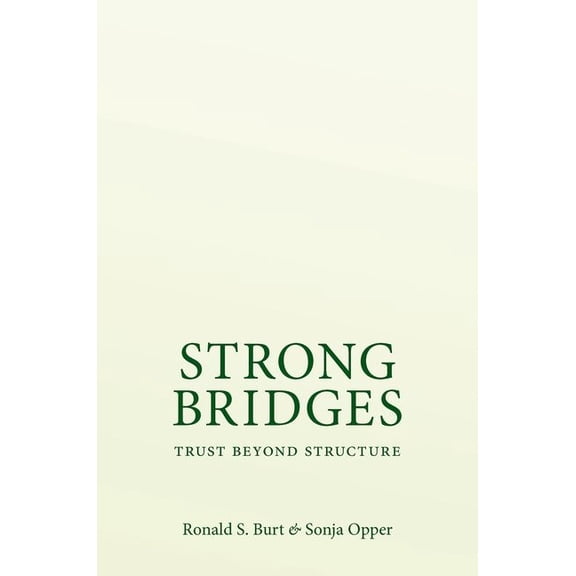 Social Network Mechanisms Strong Bridges: Trust Beyond Structure, (Paperback)