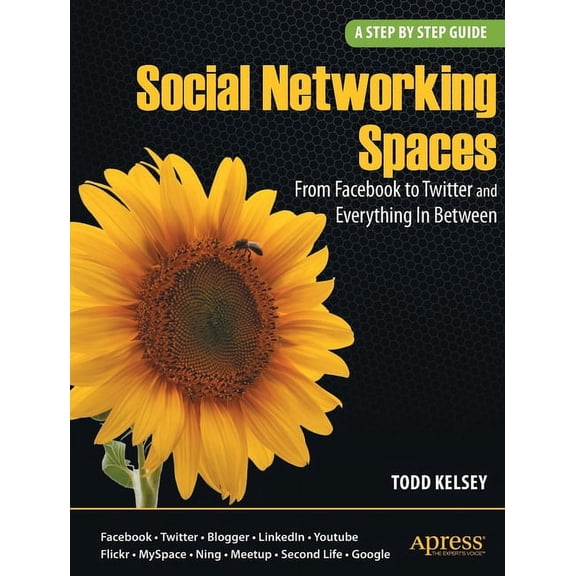 Social Networking Spaces: From Facebook to Twitter and Everything in Between (Paperback)