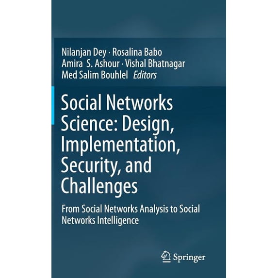 Social Networks Science: Design, Implementation, Security, and Challenges: From Social Networks Analysis to Social Netwo, (Hardcover)