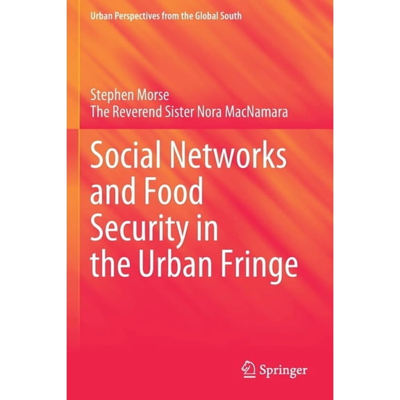 Social Networks and Food Security in the Urban Fringe, (Paperback)