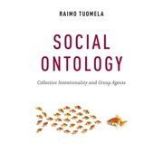 Social Ontology Collective Intentionality and Group Agents, Hardcover