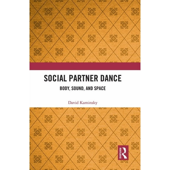 Social Partner Dance: Body, Sound, and Space, (Paperback)