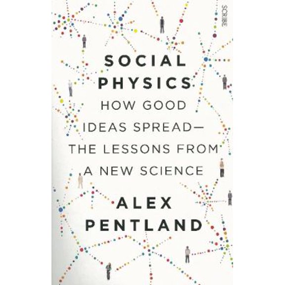 Pre-Owned Social Physics: How Good Ideas Spread - The Lessons From A New Science (Paperback) 1922070890 9781922070890