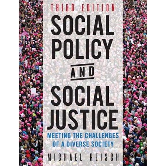 Pre-Owned Social Policy and Social Justice: Meeting the Challenges of a Diverse Society, Reisch, Michael