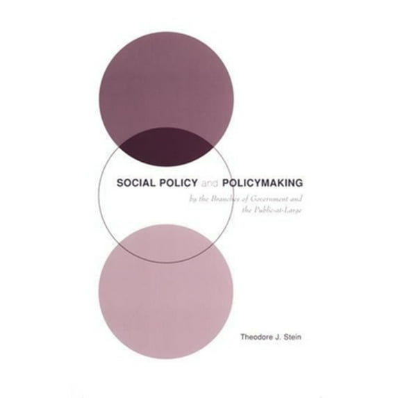 Pre-Owned Social Policy and Policymaking by the Branches of Government and the Public-At-Large (Hardcover) 0231116829 9780231116824
