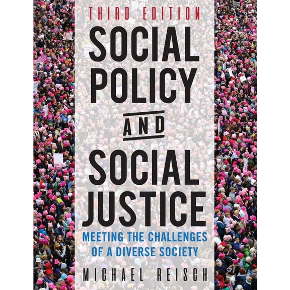 Pre-Owned Social Policy and Social Justice: Meeting the Challenges of a Diverse Society, Reisch, Michael
