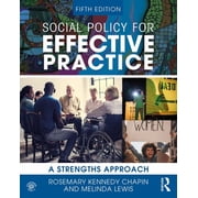 Social Policy for Effective Practice A Strengths Approach Paperback by Rosemary Kennedy Chapin, Melinda Lewis