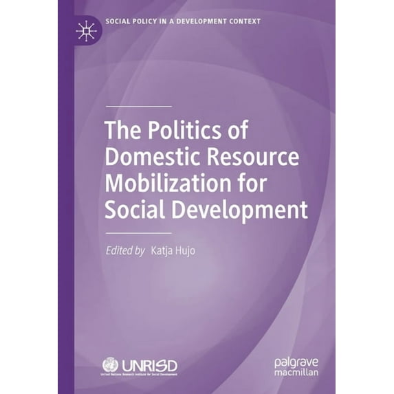 Social Policy in a Development Context The Politics of Domestic Resource Mobilization for Social Development, (Paperback)