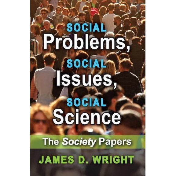 Social Problems, Social Issues, Social Science: The Society Papers, (Paperback)