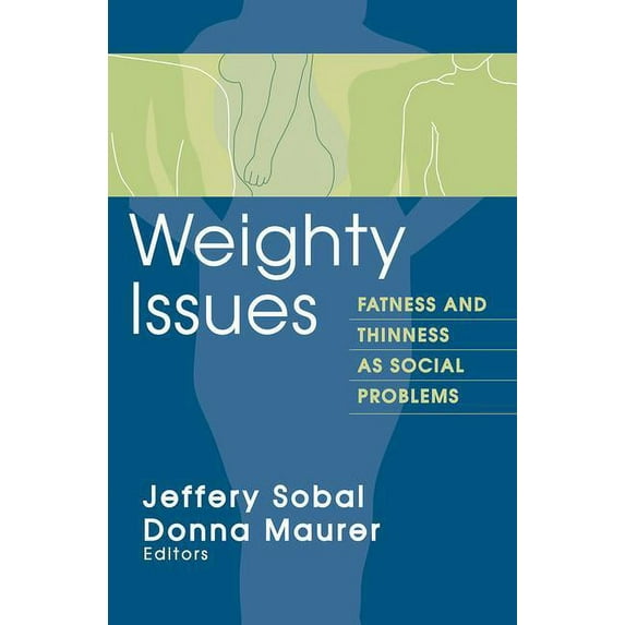 Social Problems & Social Issues: Weighty Issues: Fatness and Thinness as Social Problems (Paperback)