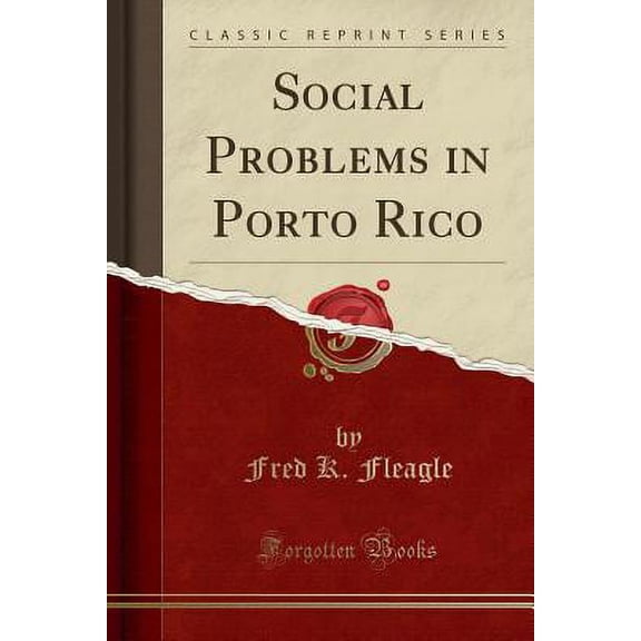 Social Problems in Porto Rico (Classic Reprint)