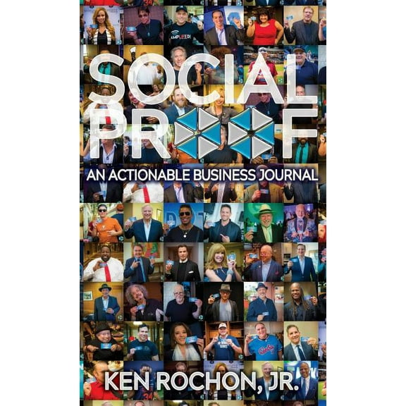 Social Proof: The Who, What, Why, Where, When, and How (Hardcover) by Ken Rochon