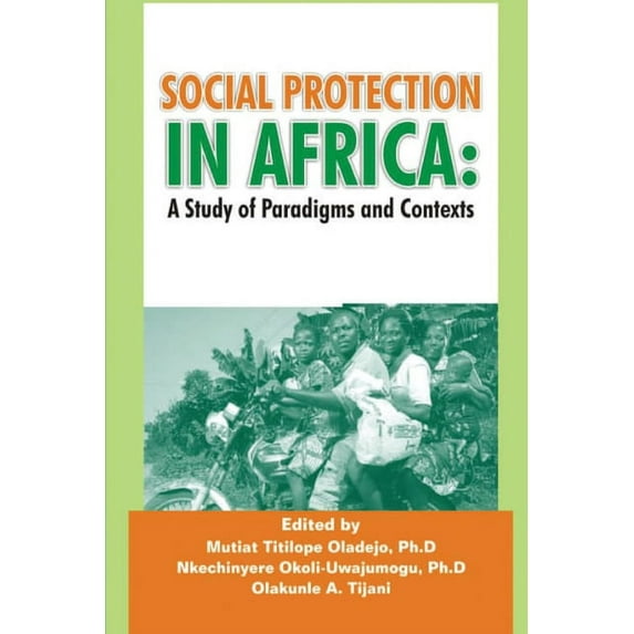 Social Protection in Africa: A Study of Paradigms and Contexts, (Paperback)