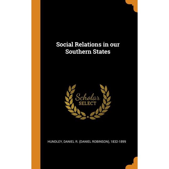 Social Relations in our Southern States Hardcover 0343101769 9780343101763 Hundley, Daniel R. Daniel Robinson 18