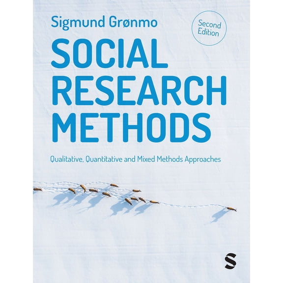 Social Research Methods: Qualitative, Quantitative and Mixed Methods Approaches, (Paperback)