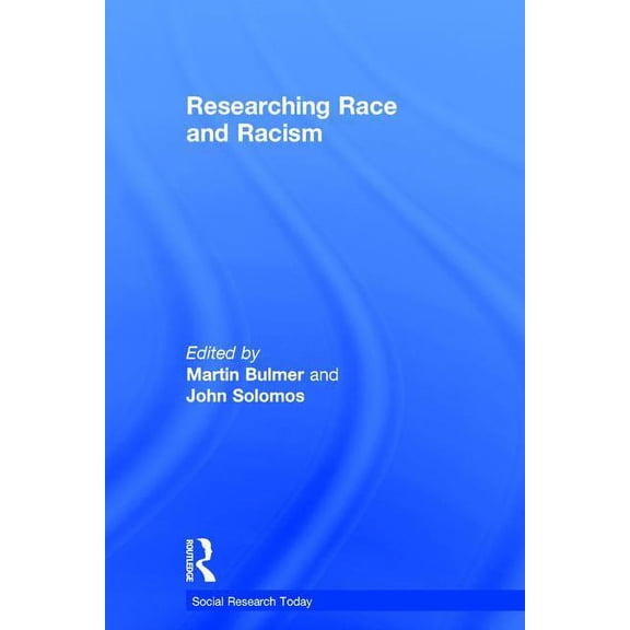 Social Research Today Researching Race and Racism, (Hardcover)