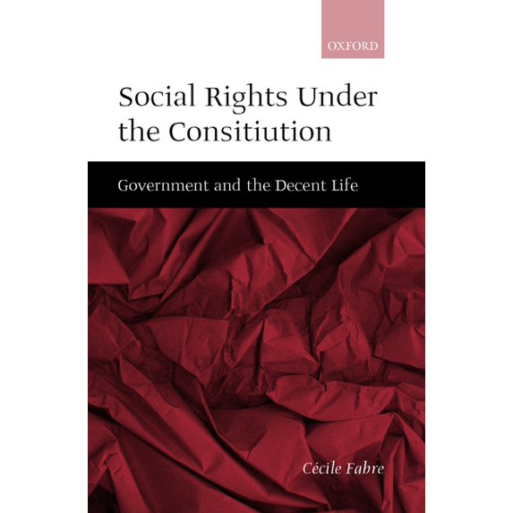 Social Rights Under the Constitution: Government and the Decent Life, (Hardcover)