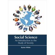 Social Science An Introduction to the Study of Society, Hardcover