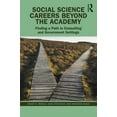 thumbnail image 1 of Social Science Careers Beyond the Academy: Finding a Path in Consulting and Government Settings, (Paperback), 1 of 1