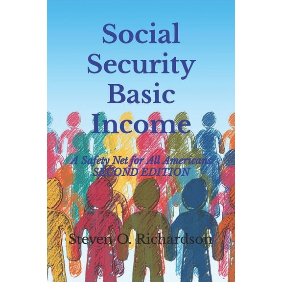 Social Security Basic Income: A Safety Net for All Americans, (Paperback)