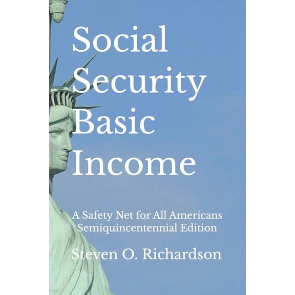 Social Security Basic Income: A Safety Net for All Americans, (Paperback)