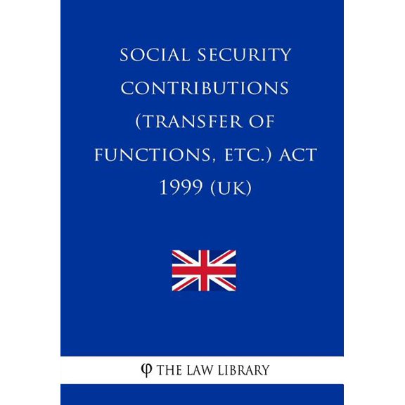 Social Security Contributions (Transfer of Functions, etc.) Act 1999 (Paperback)